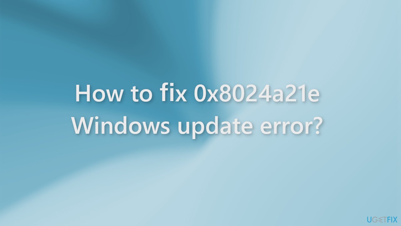 Как исправить ошибку обновления Windows 0x8024a21e?